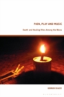 Image for Pain, play and music  : death and healing rites among the Wana
