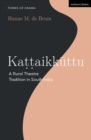 Image for Kattaikkuttu  : a rural theatre tradition in South India