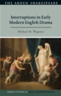 Image for Interruptions in early modern English drama