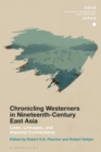 Image for Chronicling Westerners in nineteenth-century East Asia: lives, linkages, and imperial connections