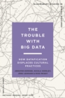 Image for The trouble with big data  : how datafication displaces cultural practices