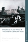 Image for Political Imaginaries in Twentieth-Century India