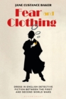 Image for Fear and clothing  : dress in English detective fiction between the First and Second World Wars