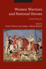 Image for Women warriors and national heroes  : global histories
