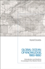 Image for Global ocean of knowledge, 1660-1860  : globalization and maritime knowledge in the Atlantic world