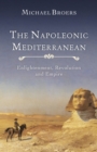 Image for The Napoleonic Mediterranean  : enlightenment, revolution and empire