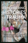 Image for Remembering Histories of Trauma: North American Genocide and the Holocaust in Public Memory