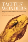 Image for Tacitus&#39; wonders  : empire and paradox in ancient Rome
