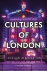 Image for Cultures of London  : legacies of migration