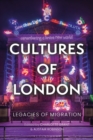Image for Cultures of London: Legacies of Migration