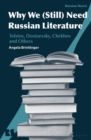 Image for Why We (Still) Need Russian Literature