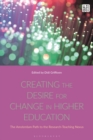 Image for Creating the desire for change in higher education  : the Amsterdam path to the research-teaching nexus