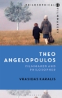 Image for Theo Angelopoulos  : filmmaker and philosopher