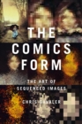 Image for The comics form  : the art of sequenced images