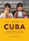 Image for The cinema of Cuba  : contemporary film and the legacy of revolution