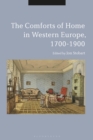 Image for The Comforts of Home in Western Europe, 1700-1900