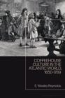 Image for Coffeehouse Culture in the Atlantic World, 1650-1789