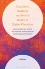 Image for Class, Race, Disability and Mental Health in Higher Education