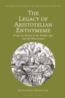 Image for Legacy of Aristotelian Enthymeme: Proof and Belief in the Middle Ages and the Renaissance