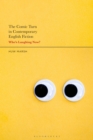 Image for The comic turn in contemporary English fiction  : who&#39;s laughing now?