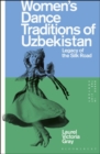 Image for Women&#39;s dance traditions of Uzbekistan  : legacy of the Silk Road
