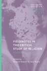 Image for Fieldnotes in the critical study of religion  : revisiting classical theorists