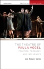 Image for The theatre of Paula Vogel  : practice, pedagogy, and influences
