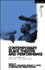 Image for Contemporary Black Theatre and Performance: Acts of Rebellion, Activism, and Solidarity