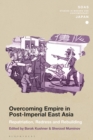 Image for Overcoming empire in post-Imperial East Asia  : repatriation, redress and rebuilding