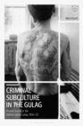 Image for Criminal Subculture in the Gulag