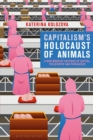 Image for Capitalism’s Holocaust of Animals