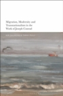 Image for Migration, Modernity and Transnationalism in the Work of Joseph Conrad