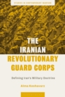 Image for The Iranian Revolutionary Guard Corps: Defining Iran&#39;s Military Doctrine