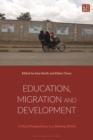 Image for Education, migration and development  : critical perspectives in a moving world