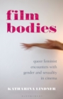 Image for Film bodies  : queer feminist encounters with gender and sexuality in cinema