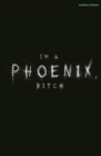 Image for I&#39;m a Phoenix, Bitch