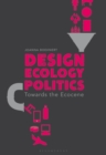 Image for Design, Ecology, Politics