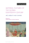 Image for Material Cultures of the Global Eighteenth Century: Art, Mobility, and Change