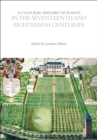 Image for Cultural History of Plants in the Seventeenth and Eighteenth Centuries