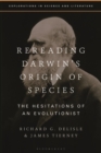 Image for Rereading Darwin&#39;s Origin of Species: The Hesitations of an Evolutionist