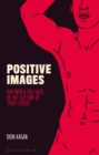 Image for Positive images  : gay men &amp; HIV/AIDS in the popular culture of &#39;post-crisis&#39;