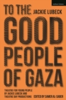 Image for To the good people of Gaza  : theatre for young people