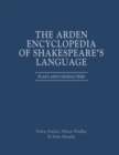 Image for The Arden Encyclopedia of Shakespeare’s Language : Plays and Characters