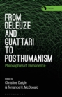 Image for From Deleuze and Guattari to Posthumanism: Philosophies of Immanence