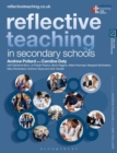 Reflective teaching in secondary schools - Pollard, Professor Andrew