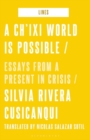 Image for A Ch&#39;ixi world is possible  : essays from a present in crisis