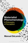 Image for Materialist Phenomenology: A Philosophy of Perception