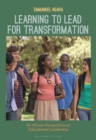 Image for Learning to lead for transformation  : an African perspective on educational leadership