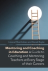 Image for Mentoring and coaching in education  : a guide to coaching and mentoring teachers at every stage of their careers