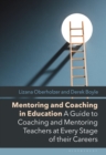 Image for Mentoring and Coaching in Education: A Guide to Coaching and Mentoring Teachers at Every Stage of Their Careers